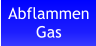 Abflammen Gas